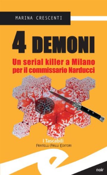 4 demoni. Un serial killer a Milano per il commissario Narducci (Tascabili. Noir)
